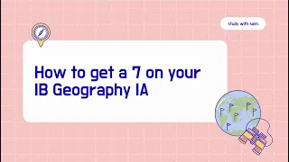How to get a 7 on your IB Geography IA