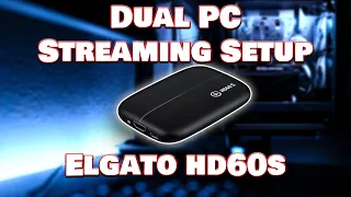 How to setup Dual PC stream with the Elgato HD60s