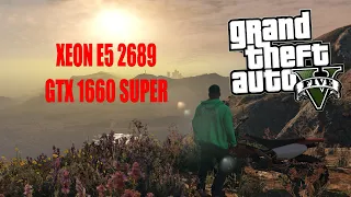 тест Xeon e5 2689 + 1660 super в GTA 5