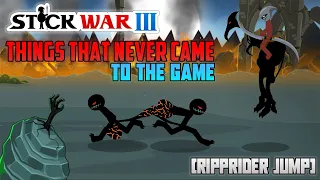 Things that never came to Stick War 3. (Ripprider Jump and more)