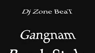 Dj Zone BeaT - Gangnam Break Style (Remix)