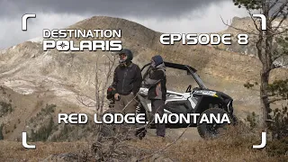 Destination Polaris: "Red Lodge, Montana" Ep. 8