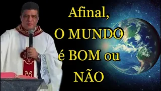 Afinal, O MUNDO é BOM ou NÃO ??? - Padre Pablo Henrique #padrepablohenriquehoje #homiliadiária