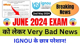 (Breaking News) June 2024 Exam को लेकर के Very Bad News! | IGNOU Exam Form Fill Up Online 2024