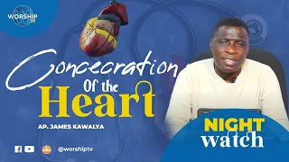 CONSECRATION OF THE HEART | NIGHT WATCH  26th.10.2023  | WITH AP.JAMES KAWALYA
