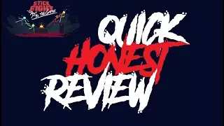 Quick HONEST Review: Stick Fight, The Game!