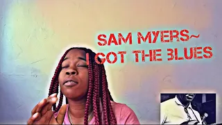 Sam Myers~ I got the blues REACTION VIDEO