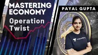 Operation Twist | Mastering Economy | Payal Gupta | UPSC