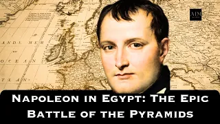 Napoleon in Egypt: The Epic Battle of the Pyramids