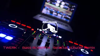 TWERK_-_Bass_Boost974__SelectaCouturier_Remix