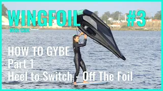 How to Wing Foil #3 Learning to Wing Foil Gybe Part 1 - Heel to Toe Gybe off the Foil