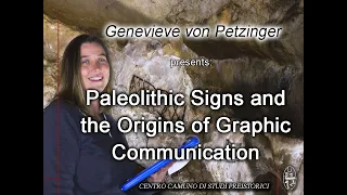 Genevieve von Petzinger: "Paleolithic Signs and the Origins of Graphic Communication"