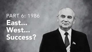 Gorbachev (6): East… West… Success? (1986)