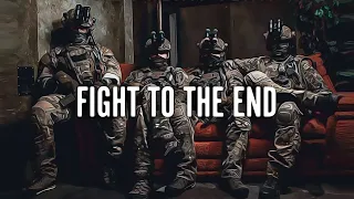"Fight To The End" - Military Motivation
