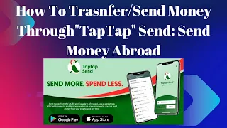 How To Transfer/Send Money Using  TapTap Send:Send Money Abroad | Online Transfer Fast and Quick App