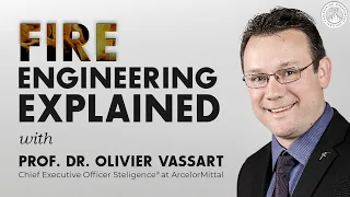 Fire Engineering Explained With Prof. Dr. Olivier Vassart