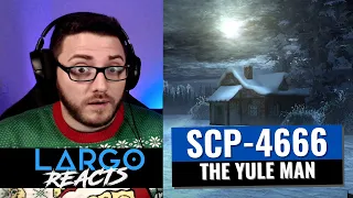 SCP-4666 The Yule Man - Largo Reacts