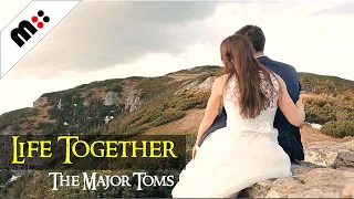 The Major Toms - Life Together | Indie Music | Alternative | Folk | Singer Songwriter | Love Songs