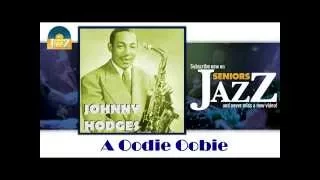 Johnny Hodges & The Ellington Men - A Oodie Oobie (HD) Officiel Seniors Jazz