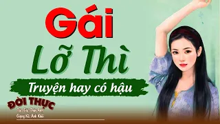 Không nghe tiếc lắm đấy "GÁI LỠ THÌ" | Kể Chuyện Đêm Khuya #kechuyendemkhuya