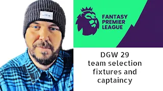 FPL fantasy premier league double Game Week 29 team selection fixtures and captaincy