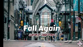 Fall Again - ILUVIUM Ft Jaime Deraz  ( Lyrics )