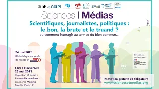 S&M 2023 - Scientifiques, journalistes, politiques : le bon, la brute et le truand ? - partie 2