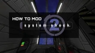 How to Mod System Shock 2 (GOG Version)