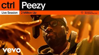 Peezy - 2 Million Up (Live Session) | Vevo ctrl