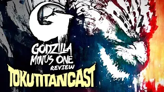 TokuTitanCast #23 | GODZILLA MINUS ONE Review & Discussion