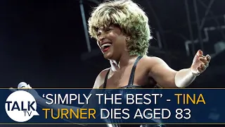 Tina Turner Dies Aged 83 - "Simply The Best"