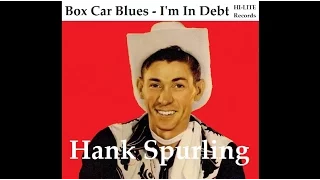HANK SPURLING - Box Car Blues / I'm In Debt (1958)