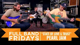 "State of Love and Trust" Pearl Jam | Full Band Fridays