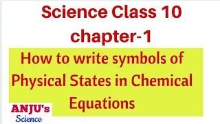 Writing Symbols of Physical States / Class 10 Chapter 1 Science #anjus_science
