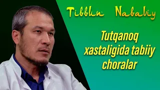 TUTQANOQ XASTALIGIDA TABIIY CHORALAR