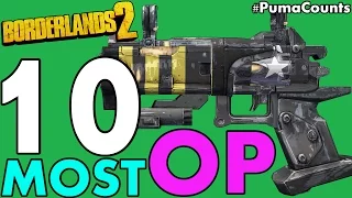 Top 10 Best and Most Overpowered Guns and Weapons to Farm in Borderlands 2 #PumaCounts