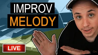 🔴 How to Improvise a Melody