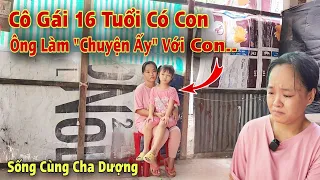 Xót xa Cô Gái 16 Tuổi ôm Con "Bỏ Trốn" khỏi người Đàn Ông hại cuộc đời mình khiến cả làng bức xúc