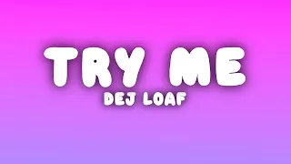 DeJ Loaf - Try Me (Lyrics)