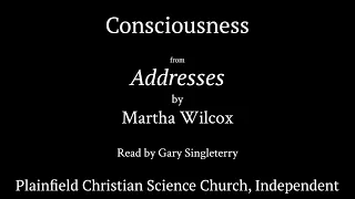 Consciousness, from Addresses by Martha Wilcox