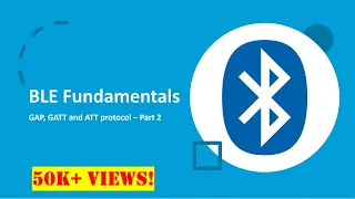 BLE Fundamentals - GAP, GATT and ATT protocol ( Part 2)