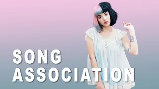 SONG ASSOCIATION - Melanie Martinez