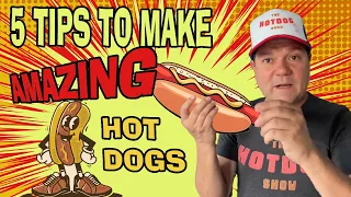 5 SIMPLE TIPS TO TAKE YOUR  HOT DOGS FROM LIMP TO MAJESTIC!