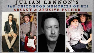 Julian Lennon Remembers His Sad Childhood with an Absent and Abusive Father