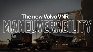 Volvo Trucks - This makes the new Volvo VNR the best for regional haul –Maneuverability