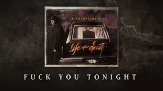 The Notorious B.I.G. (feat. R. Kelly) - Fuck You Tonight (Official Audio)