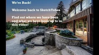 Sketch To Sea: We're Back!