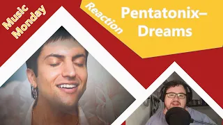 [Reaction] 🎶🎵 Music Monday - Pentatonix: Dreams (new video, no beatboxing, stunning voices)