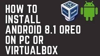 How to Install Android 8 on Virtualbox