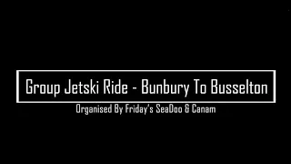 Fridays Monthly Group Jetski Ride - Bunbury To Busselton